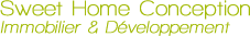 Sweet Home Conception Immobilier & Dveloppement